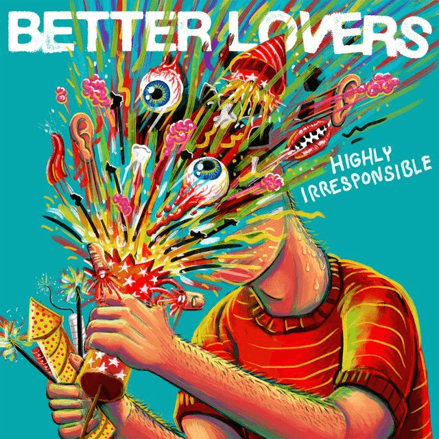 Better Lovers - Highly Irresponsible LP (Limited Edition Orange Galaxy Vinyl) (Due Out 31/10/2025)