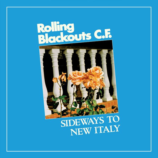 Rolling Blackouts CF - Sideways to New Italy LP